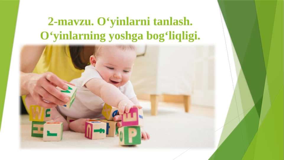 O‘yinlarni tanlash. O‘yinlarning yoshga bog‘liqligi.