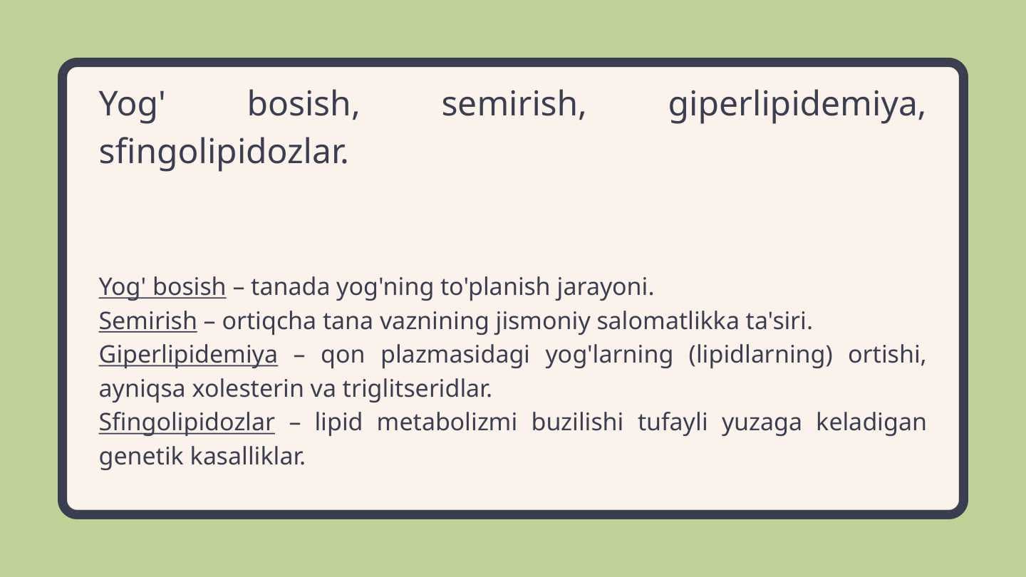 Yog' bosish, semirish, giperlipidemiya, sfingolipidozlar