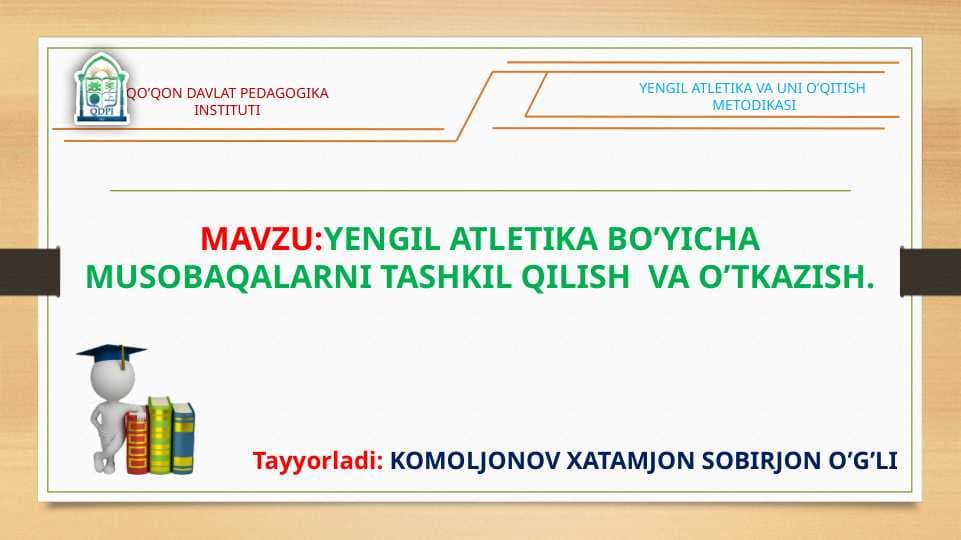 YENGIL ATLETIKA BO'YICHA MUSOBAQALARNI TASHKIL QILISH VA O'TKAZISH