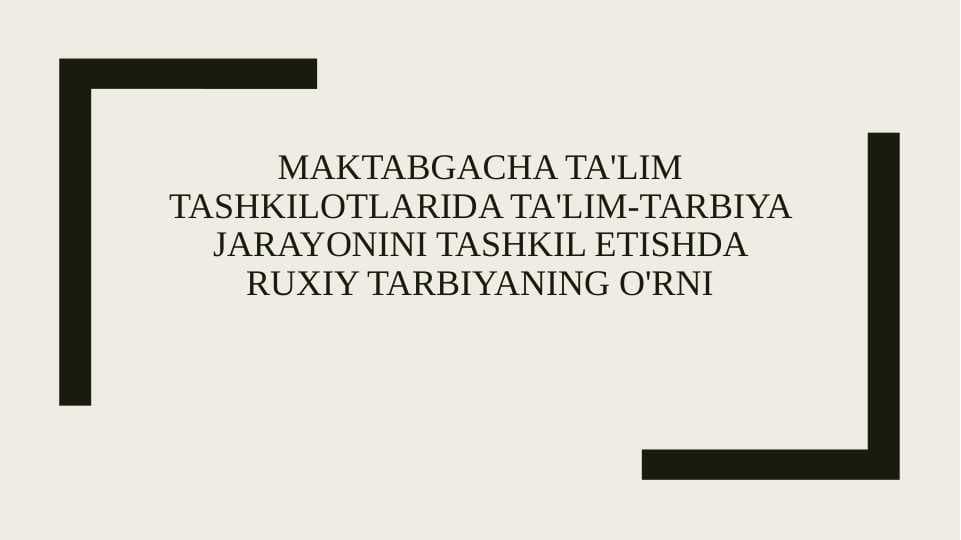 Maktabgacha ta'lim tashkilotlarida ta'lim-tarbiya jarayonini tashkil etishda ruxiy tarbiyaning o'rni