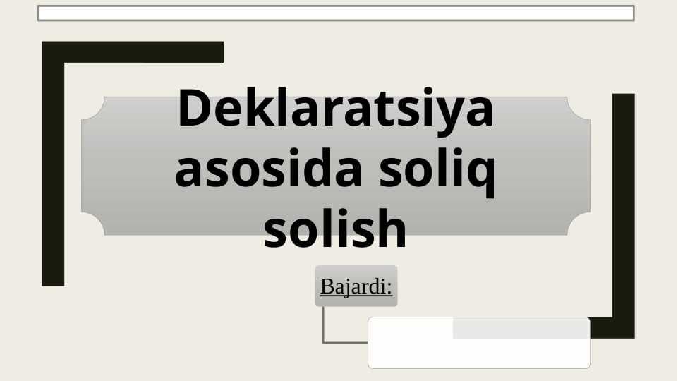 Deklaratsiya asosida soliq solish
