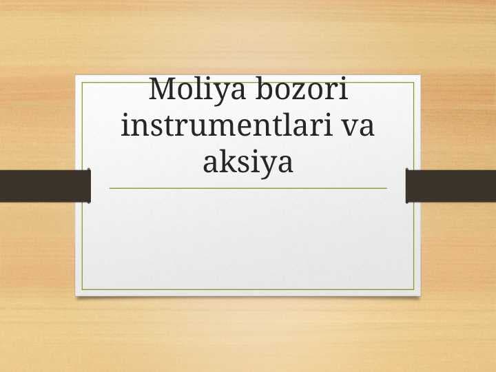 Moliya bozori instrumentlari va aksiya
