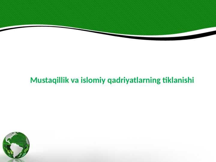 Mustaqillik va islomiy qadriyatlarning tiklanishi
