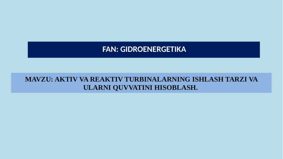 AKTIV VA REAKTIV TURBINALARNING ISHLASH TARZI VA ULARNI QUVVATINI HISOBLASH