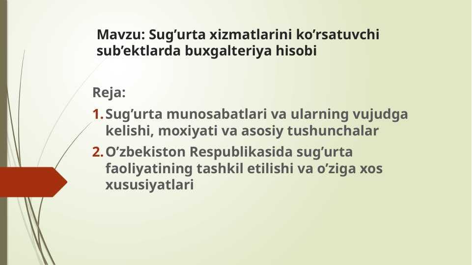 Sug’urta xizmatlarini ko’rsatuvchi sub’ektlarda buxgalteriya hisobi