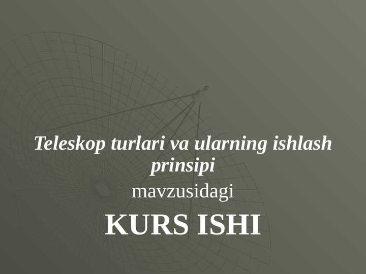 Teleskop turlari va ularning ishlash prinsipi