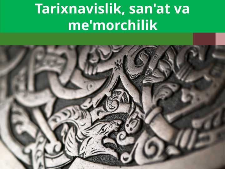 Tarixnavislik, san'at va me'morchilik