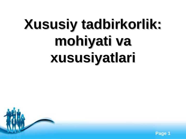 Xususiy tadbirkorlik: mohiyati va xususiyatlari mavzusida slayd