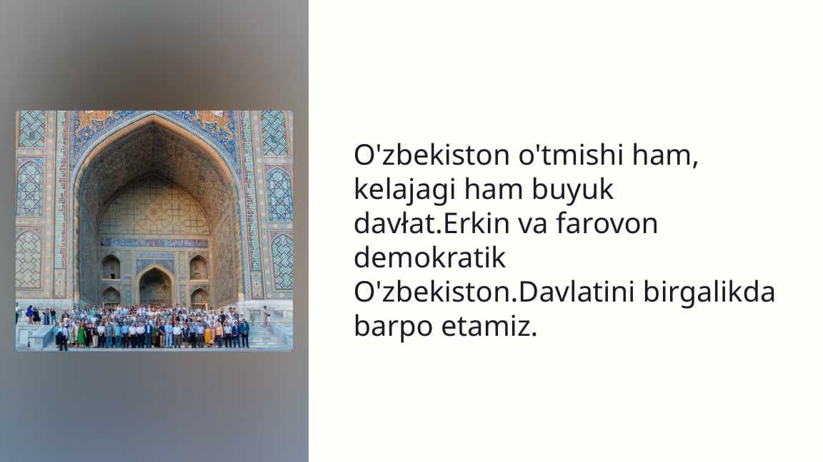 O'zbekiston o'tmishi ham, kelajagi ham buyuk davłat.Erkin va farovon demokratik O'zbekiston.Davlatini birgalikda barpo etamiz_2