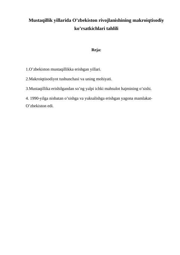 Mustaqillik yillarida O’zbekiston rivojlanishining makroiqtisodiy ko’rsatkichlari tahlili