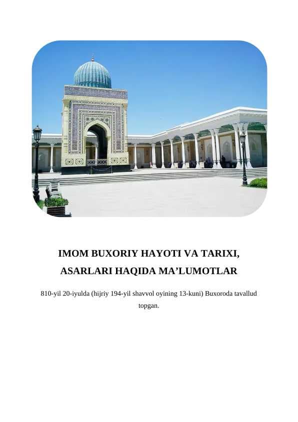 IMOM BUXORIY HAYOTI VA TARIXI, ASARLARI HAQIDA MA’LUMOTLAR