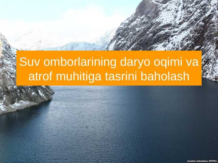 Suv omborlarining daryo oqimi va atrof muhitiga tasrini baholash