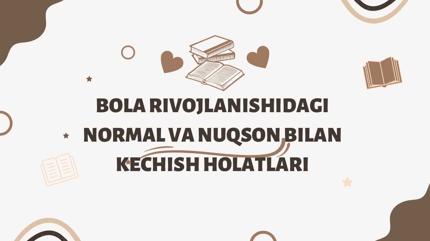Bola rivojlanishda normal va nuqson bilan kechish holatlari