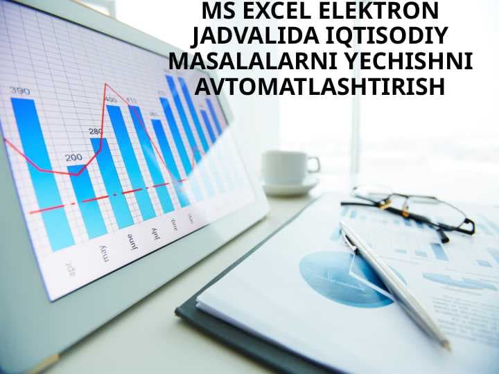 MS Excel elektron jadvalida iqtisodiy masalalar ppt