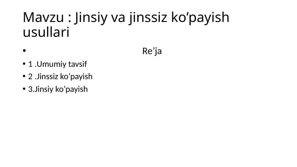 Jinsiy va jinssiz ko’payish usullari