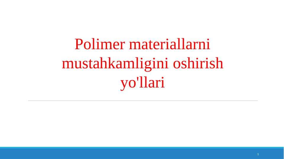 Polimer materiallarni mustahkamligini oshirish yo'llari