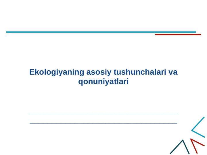 Ekologiyaning asosiy tushunchalari va qonuniyatlari
