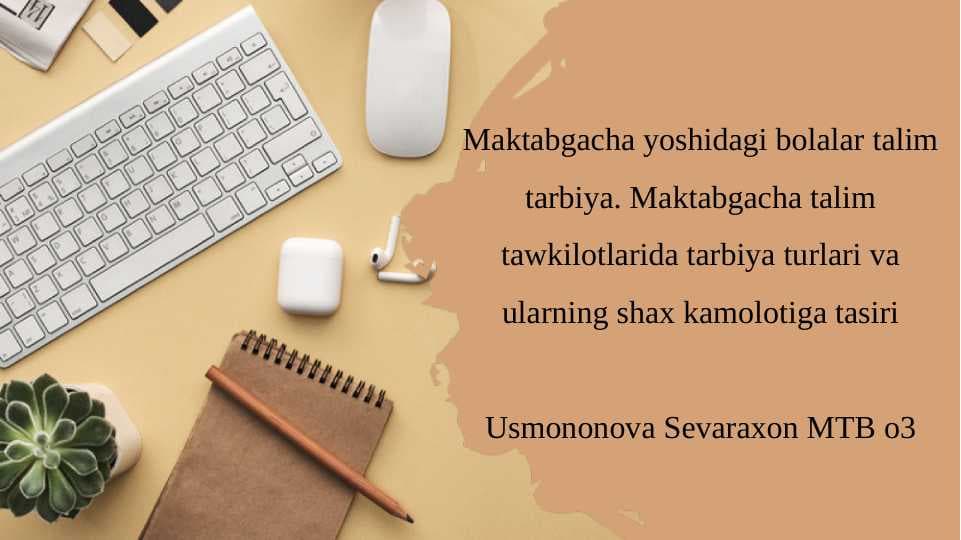 Maktabgacha yoshidagi bolalar talim tarbiya. Maktabgacha talim tawkilotlarida tarbiya turlari va ularning shax kamolotiga tasiri