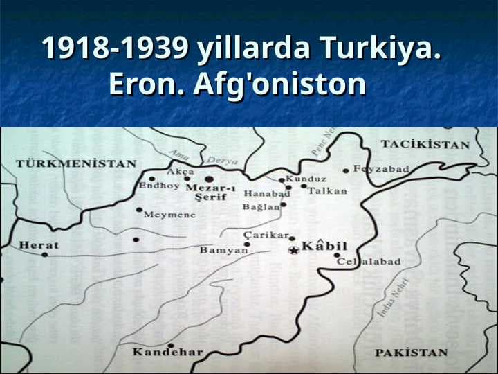 1918-1939 yillarda Turkiya. Eron. Afg'oniston