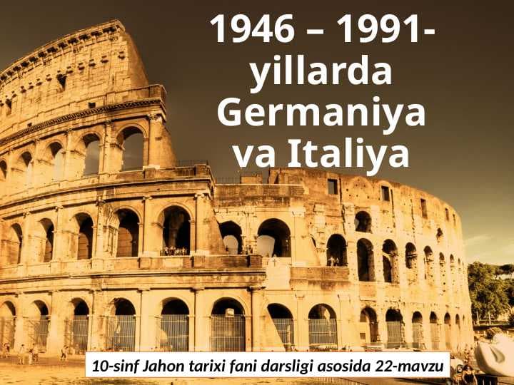 1946 – 1991-yillarda Germaniya va Italiya