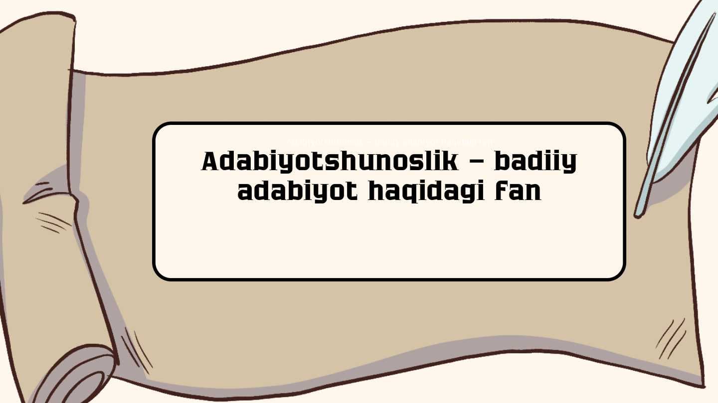 Adabiyotshunoslik – badiiy adabiyot haqidagi fan
