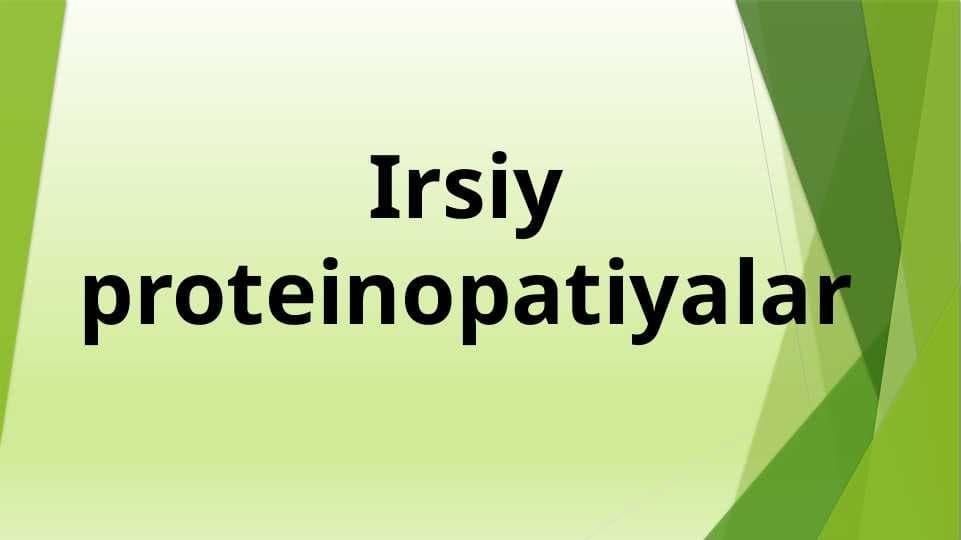 Irsiy proteinopatiyalar