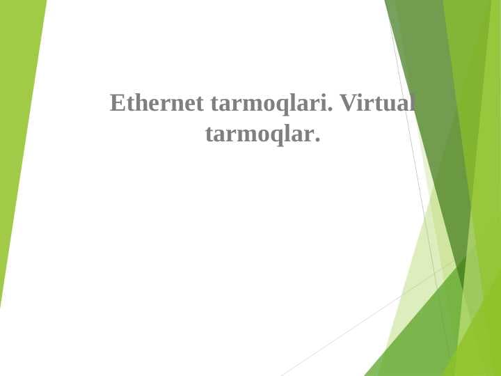 Enternet tarmoqlari. Virtual tarmoqlar.