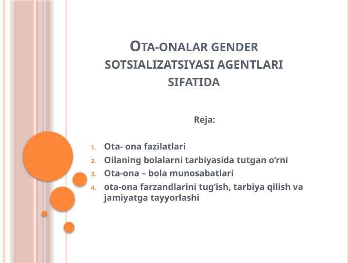 Ota-onalar gender sotsializatsiyasi agentlari sifatida