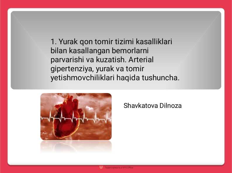 Yurak qon tomir tizimi kasalliklari
bilan kasallangan bemorlarni
parvarishi va kuzatish. Arterial
gipertenziya, yurak va tomir
yetishmovchiliklari haqida tushuncha