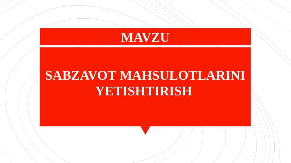 Sabzavot mahsulotlarini yetishtirish