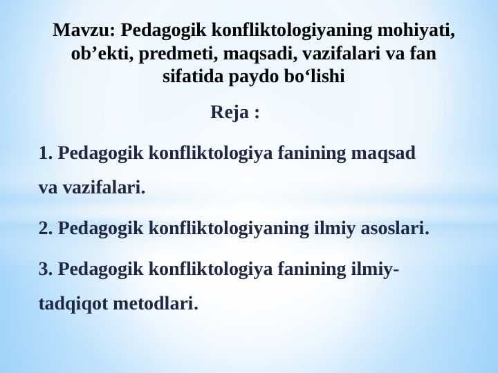 Pedagogik konfliktologiyaning mohiyati, ob’ekti, predmeti, maqsadi, vazifalari va fan sifatida paydo bo‘lishi