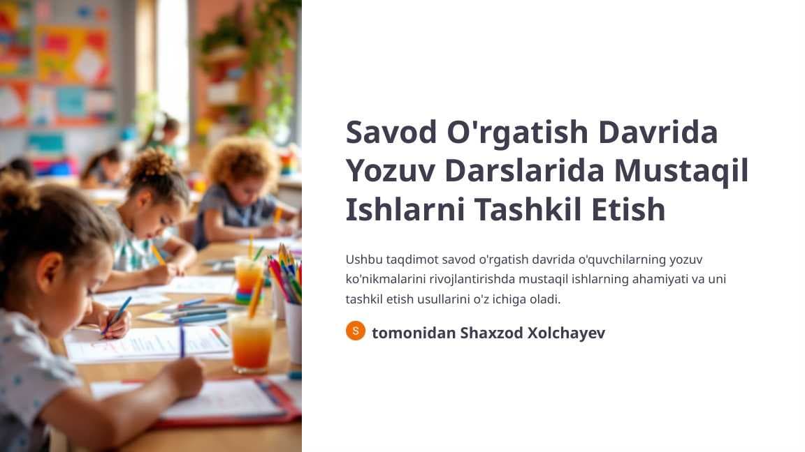 Savod O'rgatish Davrida Yozuv Darslarida Mustaqil Ishlarni Tashkil Etish