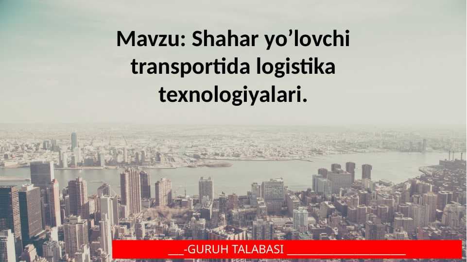 Shahar yo’lovchi transportida logistika texnologiyalari