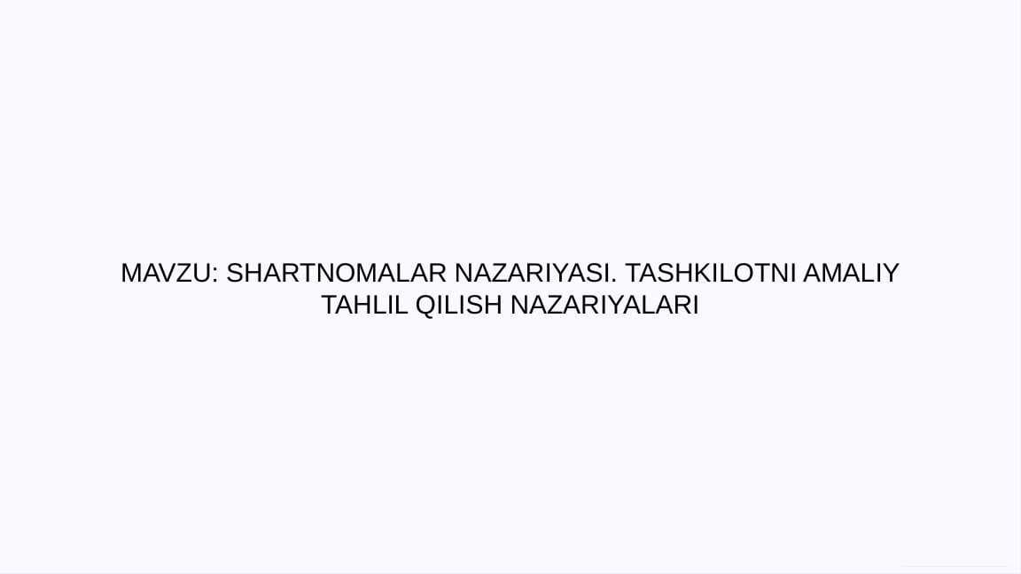 Shartnomalar nazariyasi. Tashkilotni amaliy tahlil qilish nazariyalari
