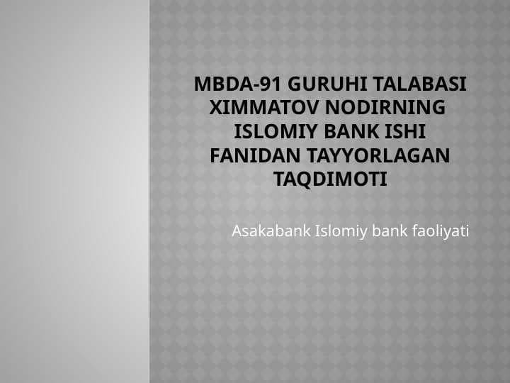 Asakabank Islomiy bank faoliyati m.pptx