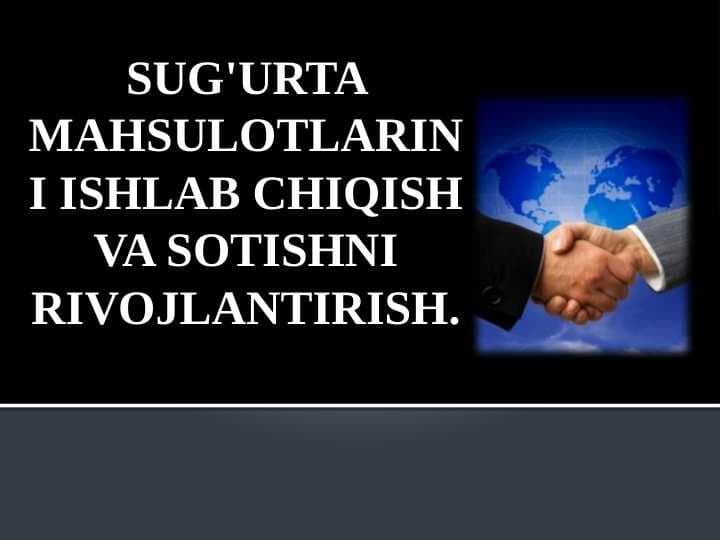 Sug'urta mahsulotlarini ishlab chiqish va sotishni rivojlantirish