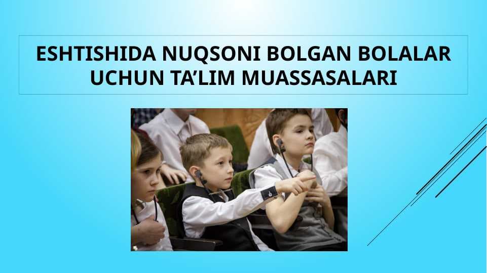 Eshtishida nuqsoni bolgan bolalar uchun ta’lim muassasalari