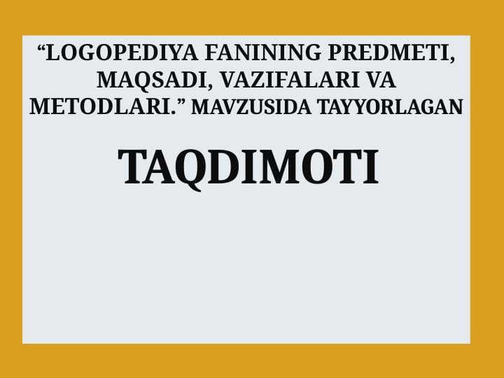 Logopediya fanining predmeti, maqsadi, vazifalari va