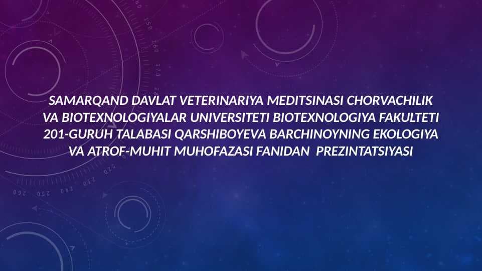 Organizmni muhit bilan oʻzaro tasiri.Organizmning hayot shakllari haqida,biogesenozlar va ularning tuzilmalari