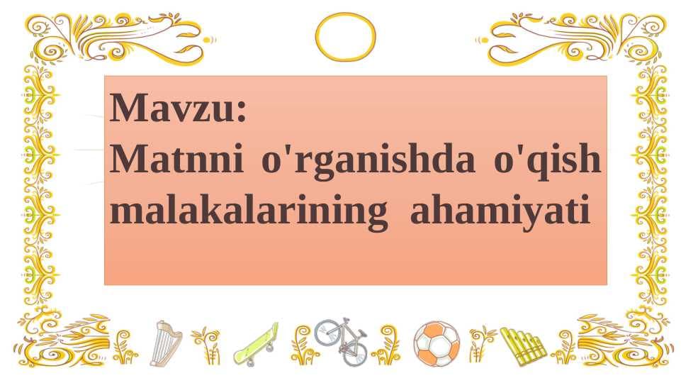 Matnni o'rganishda o'qish malakalarining  ahamiyati