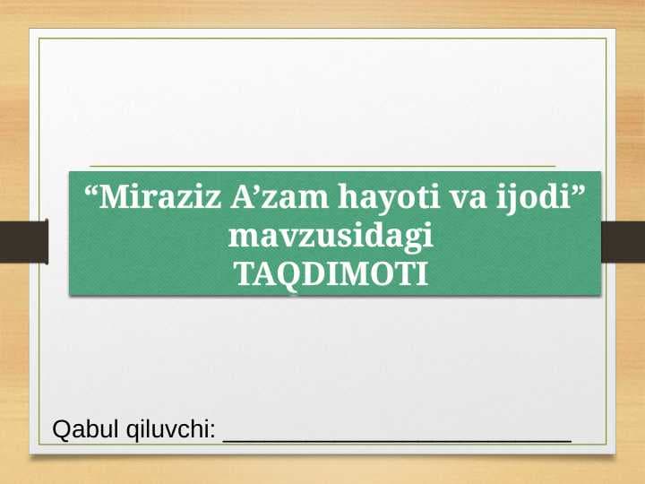Miraziz A’zam hayoti va ijodi