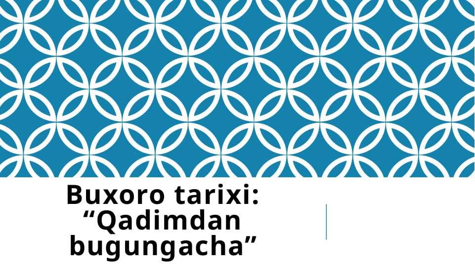 Buxoro tarixi “Qadimdan bugungacha”