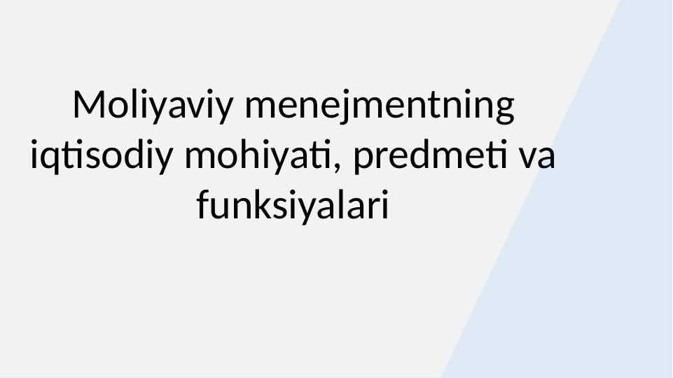 Moliyaviy menejmentning iqtisodiy mohiyati, predmeti va funksiyalari