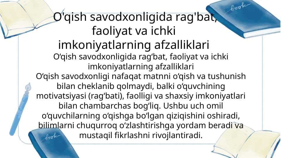 O'qish savodxonligida rag'bat, faoliyat va ichki imkoniyatlarning afzalliklari