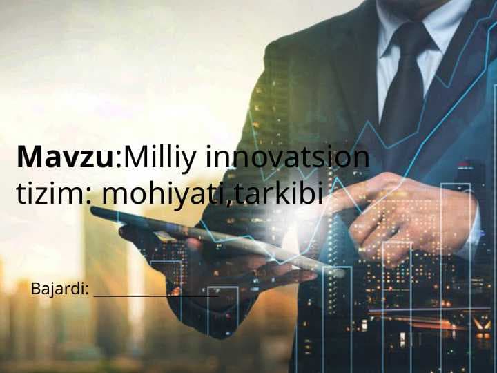 Milliy innovatsion tizim: mohiyati,tarkibi