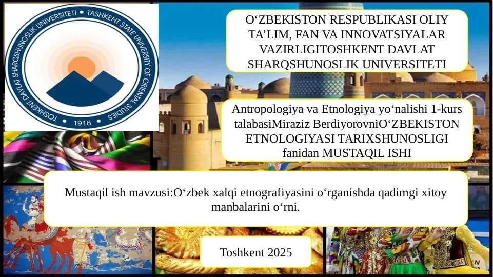 Oʻzbek xalqi etnografiyasini oʻrganishda qadimgi xitoy manbalarini oʻrni  t.pptx