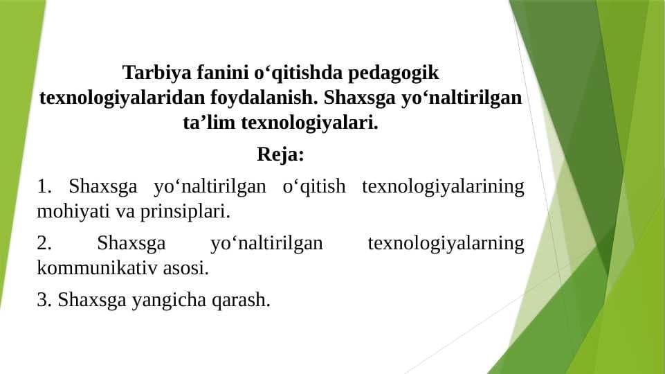 Tarbiya fanini o‘qitishda pedagogik texnologiyalaridan foydalanish. Shaxsga yo‘naltirilgan ta’lim texnologiyalari.