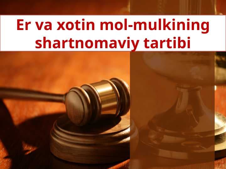Er va xotin mol-mulkining shartnomaviy tartibi