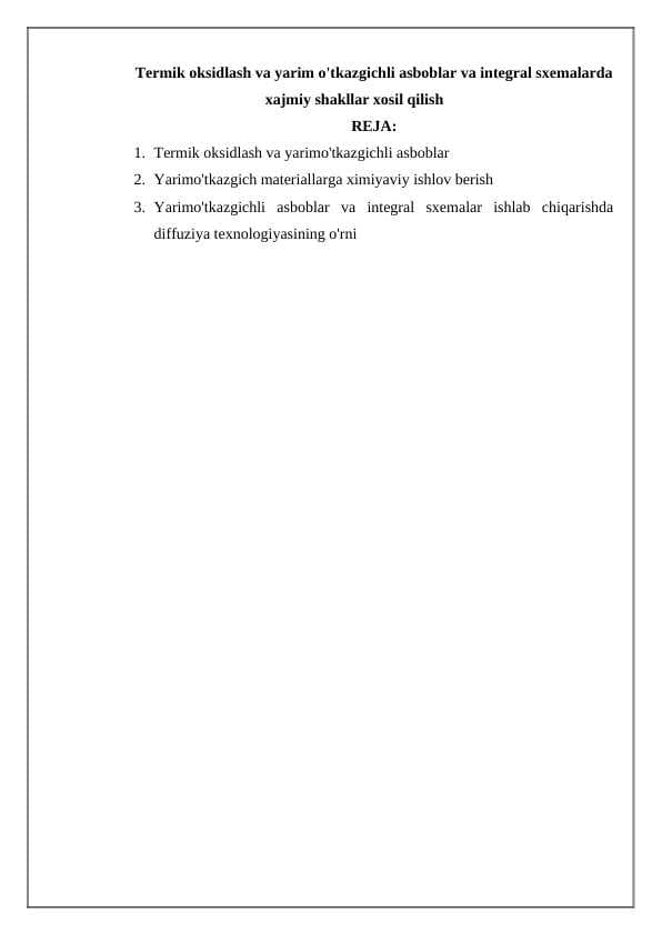 Termik oksidlash va yarim o'tkazgichli asboblar va integral sxemalarda xajmiy shakllar xosil qilish