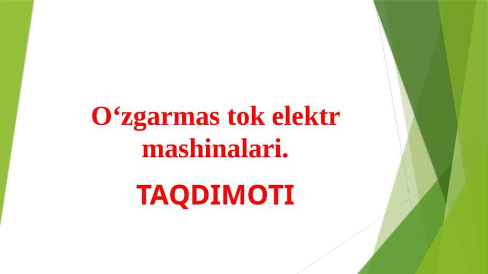 O‘zgarmas tok elektr mashinalari.